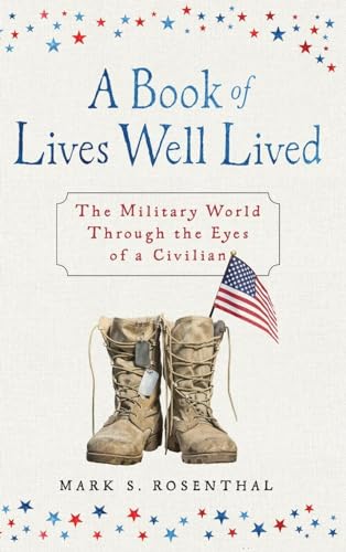 A Book of Lives Well Lived SPECIAL EDITION: The Military World through the Eyes of a Civilian