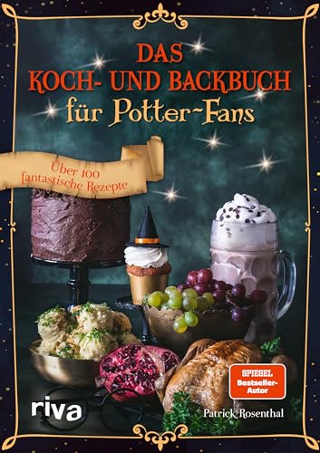 Das Koch- und Backbuch für Potter-Fans: Über 100 fantastische Rezepte | Butterbier, Siruppudding, Kürbispasteten, Eintopf, Scones und mehr (Kochbücher für Potter-Fans, Band 1) von RIVA