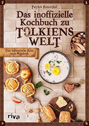 Das inoffizielle Kochbuch zu Tolkiens Welt: Eine kulinarische Reise nach Mittelerde. Essen wie Hobbits, Elben, Zauberer, Zwerge und Co. – mit leckeren 50 Rezepten wie Lembas, Honigkuchen und Miruvor von RIVA