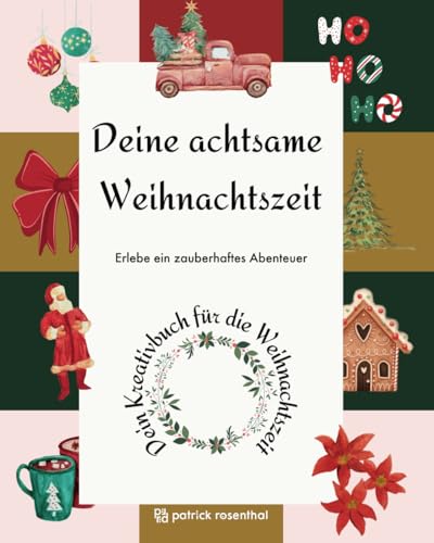 Deine Achtsame Weihnachtszeit: Ein Adventsabenteuer für Kinder von 7-16 Jahren Deine Achtsame Weihnachtszeit: Ein Adventsabenteuer für Kinder von 7-16 Jahren von Independently published