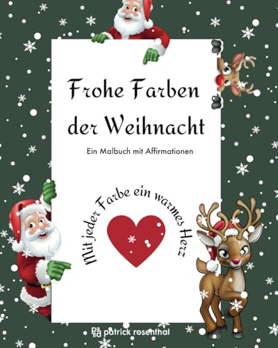 Frohe Farben der Weihnacht: Ein Malbuch für Kinder mit Affirmationen Frohe Farben der Weihnacht: Ein Malbuch für Kinder mit Affirmationen von Independently published