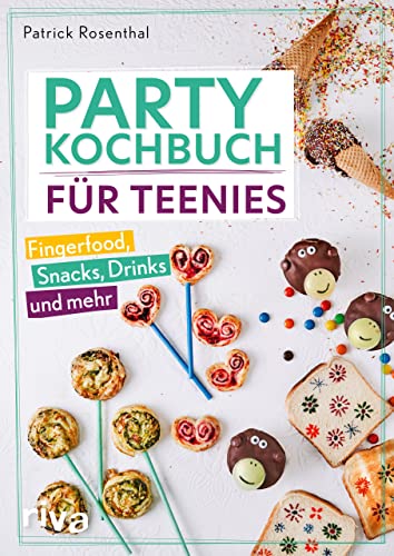 Party-Kochbuch für Teenies: Fingerfood, Snacks, Drinks und mehr | Einfache, leckere und schnelle Rezepte für Teenager und Kinder (Kochbücher für Teenies, Band 2) von RIVA