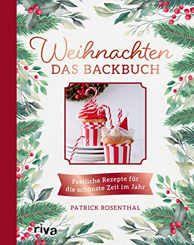 Weihnachten: Das Backbuch: Festliche Rezepte für die schönste Zeit im Jahr. Leckere und einfache Backrezepte: Stollen, Lebkuchen, Plätzchen und Kekse: Zimtsterne, Vanillekipferl, Spekulatius und Co. Weihnachten: Das Backbuch: Festliche Rezepte für die schönste Zeit im Jahr. Leckere und einfache Backrezepte: Stollen, Lebkuchen, Plätzchen und Kekse: Zimtsterne, Vanillekipferl, Spekulatius und Co.