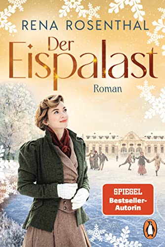 Der Eispalast: Roman. Der Auftakt der großen neuen Familiensaga der SPIEGEL-Bestsellerautorin (Die Eispalast-Saga, Band 1)