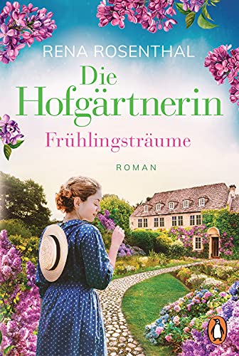 Die Hofgärtnerin - Frühlingsträume: Roman (Die Hofgärtnerinnen-Saga, Band 1) von PENGUIN VERLAG