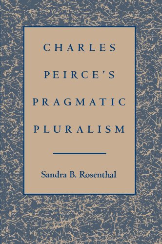 Charles Peirce's Pragmatic Pluralism (SUNY Series (Suny Series in Philosophy) von State University of New York Press
