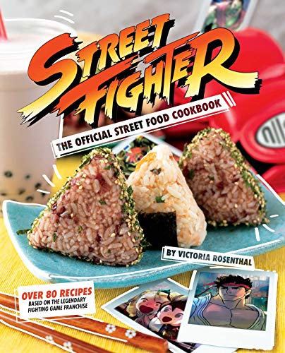 Street Fighter: The Official Street Fighter Cookbook: The Official Street Food Cookbook von Insight Editions