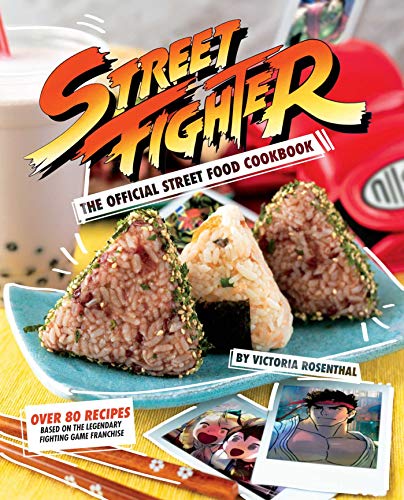 Street Fighter: The Official Street Fighter Cookbook: The Official Street Food Cookbook
