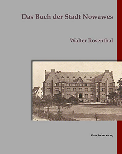 Das Buch der Stadt Nowawes: Herausgegeben vom Magistrat der Stadt Nowawes. Bearbeitet vom Ersten Bürgermeister Rosenthal, 1930 (Brandenburgische Ortsgeschichte)