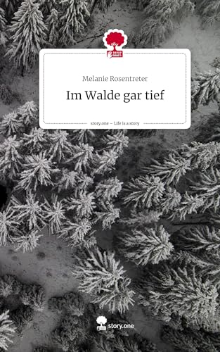 Im Walde gar tief. Life is a Story - story.one