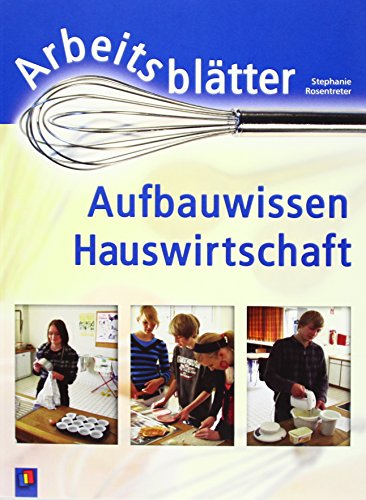 Arbeitsblätter Aufbauwissen Hauswirtschaft Arbeitsblätter Aufbauwissen Hauswirtschaft