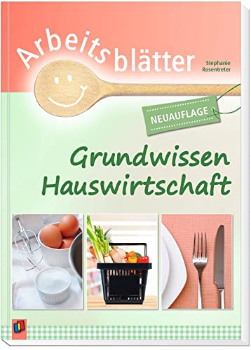 Arbeitsblätter Grundwissen Hauswirtschaft: Überarbeitete Neuauflage von Verlag An Der Ruhr