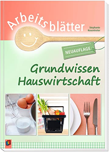 Arbeitsblätter Grundwissen Hauswirtschaft: Überarbeitete Neuauflage