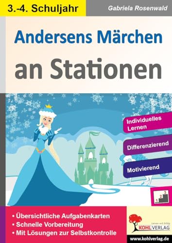 Andersens Märchen an Stationen / Klasse 3-4: Übersichtliche Aufgabenkarten in drei Niveaustufen (Stationenlernen)