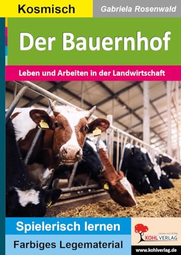 Der Bauernhof: Leben und Arbeiten in der Landwirtschaft (Montessori-Reihe: Lern- und Legematerial) von KOHL VERLAG Der Verlag mit dem Baum