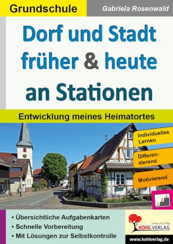 Dorf und Stadt früher & heute an Stationen: Entwicklung meines Heimatortes (Stationenlernen)