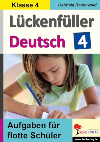 Lückenfüller Deutsch / Klasse 4: Aufgaben für flotte Schüler