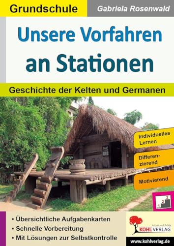 Unsere Vorfahren an Stationen: Die Geschichte der Kelten und Germanen (Stationenlernen)