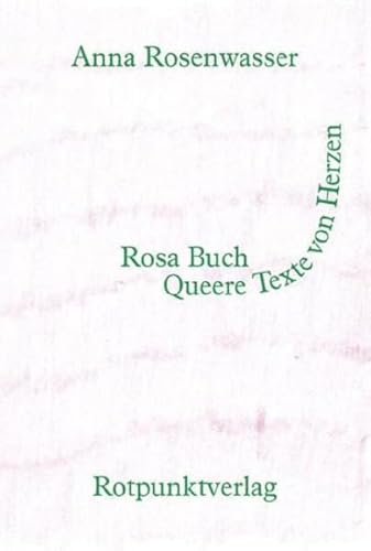 Rosa Buch: Queere Texte von Herzen von Rotpunktverlag