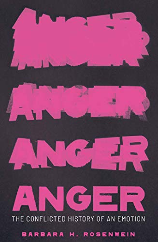 Anger - The Conflicted History of an Emotion (Vices and Virtues) von Yale University Press