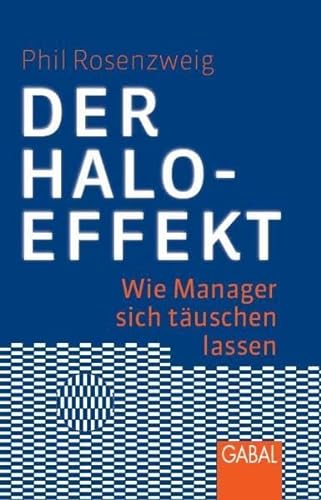 Der Halo-Effekt: Wie Manager sich täuschen lassen: (Dein Business)