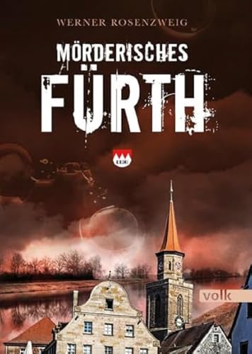Mörderisches Fürth: Ein Franken-Krimi (Mörderisches Franken) von Volk Verlag