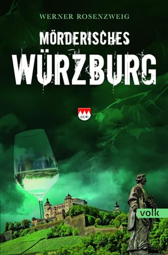Mörderisches Würzburg: Krimi (Mörderisches Franken) von Volk Verlag
