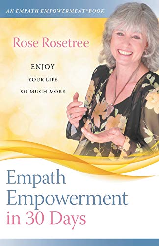 Empath Empowerment in 30 Days: Enjoy Your Life So Much More! (An Empath Empowerment(R) Book, Band 1) von Womenâ€s Intuition Worldwide, LLC