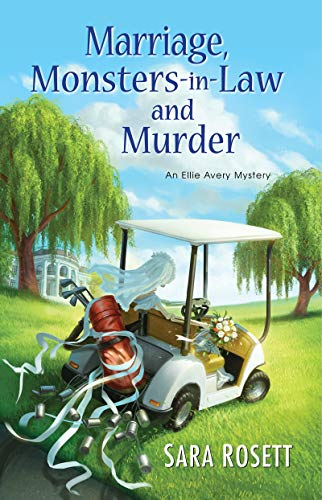 Marriage, Monsters-in-Law, and Murder (Ellie Avery Mysteries, Band 9)