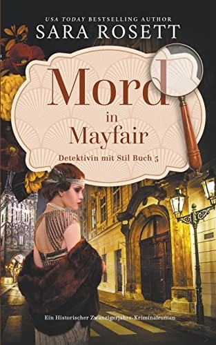 Mord in Mayfair: Ein Historischer Zwanzigerjahre-Kriminalroman (Detektivin mit Stil, Band 5)