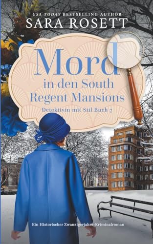 Mord in den South Regent Mansions: Ein Historischer Zwanzigerjahre-Kriminalroman (Detektivin mit Stil, Band 7) von McGuffin Ink