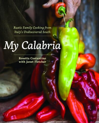 My Calabria: Rustic Family Cooking from Italy's Undiscovered South