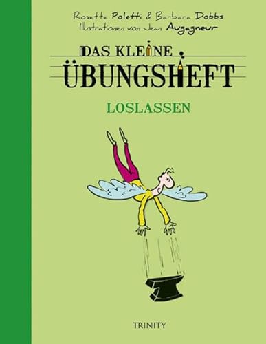 Das kleine Übungsheft - Loslassen (Das kleine Übungsheft, Bibliothek der guten Gefühle)