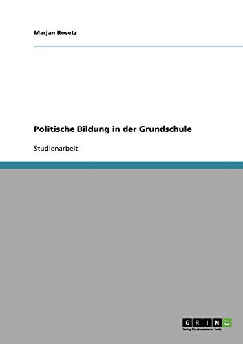 Politische Bildung in der Grundschule von GRIN Verlag