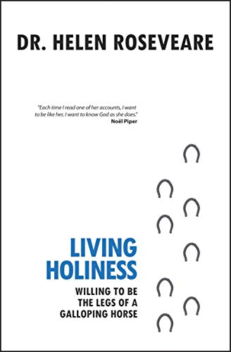 Living Holiness: Willing to be the Legs of a Galloping Horse