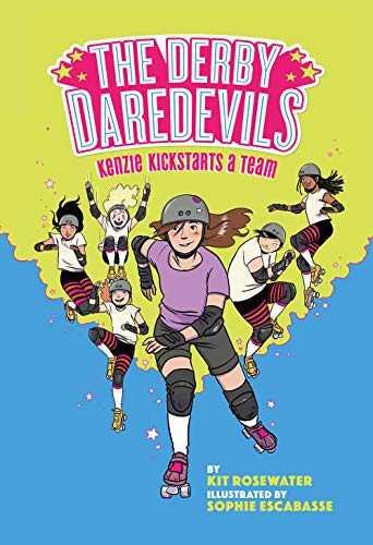 The Derby Daredevils: Kenzie Kickstarts a Team: (The Derby Daredevils Book #1) (Derby Daredevils, 1) von Amulet Paperbacks