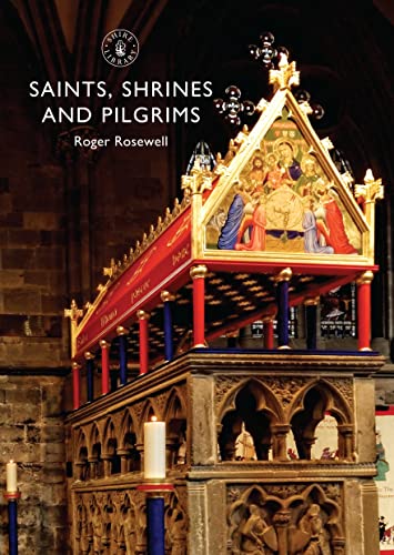 Saints, Shrines and Pilgrims (Shire Library, Band 797)