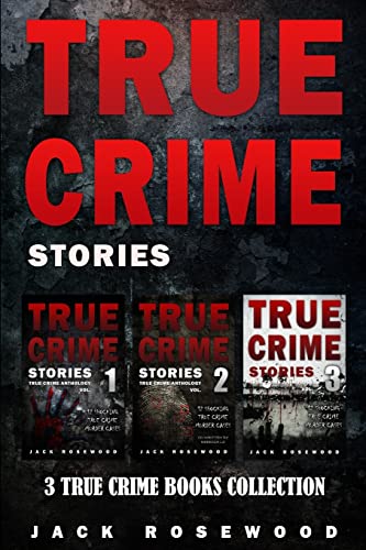 True Crime Stories: 3 True Crime Books Collection (True Crime Novels Anthology, Band 1)