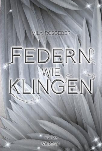 Federn wie Klingen (Erwachten-Reihe 2) von VAJONA Verlag