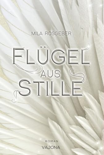 Flügel aus Stille (Erwachten-Reihe 3) von VAJONA Verlag