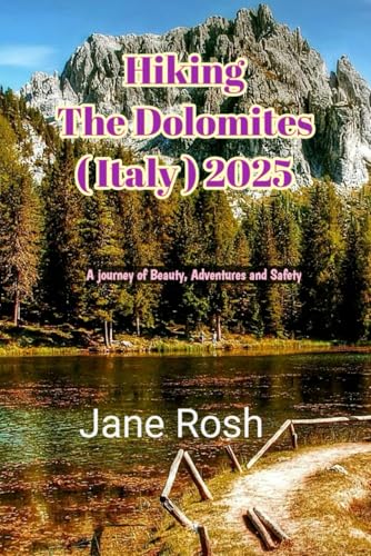 Hiking the dolomites ( italy ) 2025: A journey of beauty, adventure and safety ("Hidden Journeys: Offbeat Travel Guides for Explorers and Culture Seekers", Band 7) von Independently published