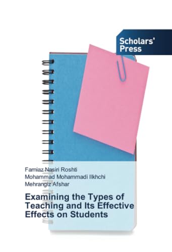 Examining the Types of Teaching and Its Effective Effects on Students von Scholars' Press