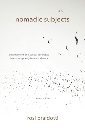 Nomadic Subjects: Embodiment and Sexual Difference in Contemporary Feminist Theory (Gender and Culture)