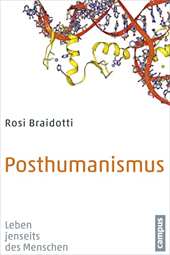 Posthumanismus: Leben jenseits des Menschen von Campus Verlag GmbH