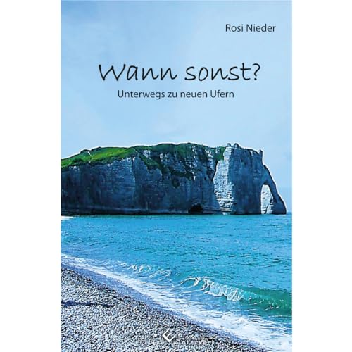 Wann sonst? Unterwegs zu neuen Ufern