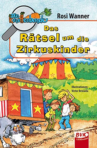 Die Karottenbande 4: Das Rätsel um die Zirkuskinder von Buch Verlag Kempen