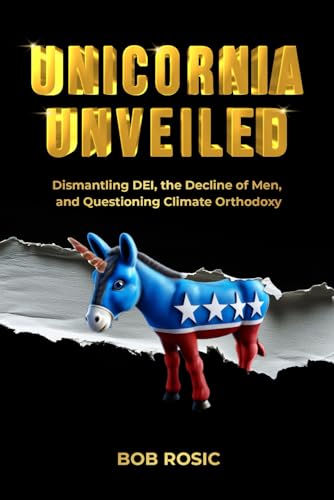 Unicornia Unveiled: Dismantling DEI, the Decline of Men, and Questioning Climate Orthodoxy von Defiance Press & Publishing, LLC