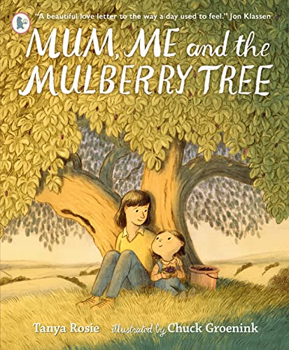 Mum, Me and the Mulberry Tree von WALKER BOOKS