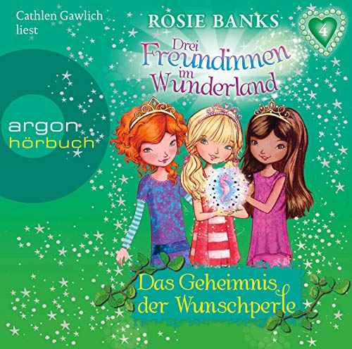Drei Freundinnen im Wunderland 04: Das Geheimnis der Wunschperle Drei Freundinnen im Wunderland 04: Das Geheimnis der Wunschperle