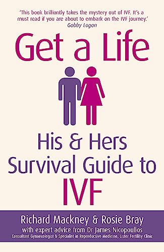 Get a Life: His & Hers Survival Guide to IVF von Orion